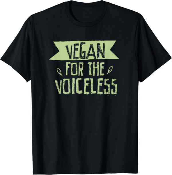 Vegan for the Voiceless for the Voiceless Animals T-Shirt - Image 2